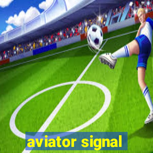 aviator signal