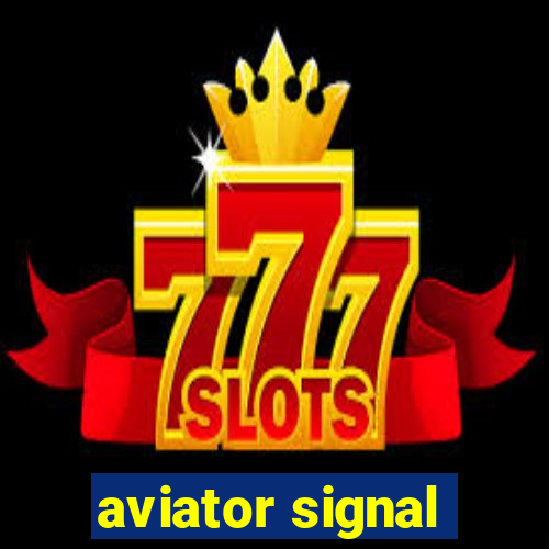 aviator signal