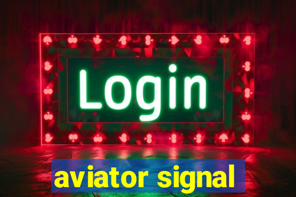 aviator signal