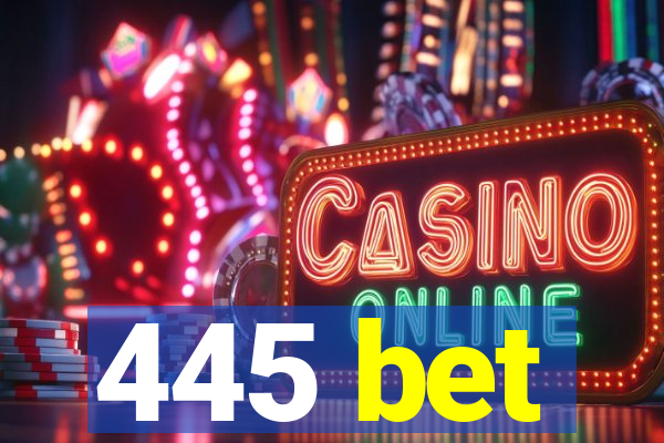 445 bet