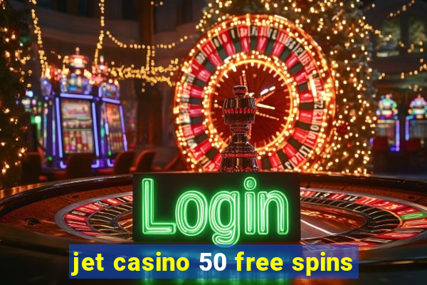 jet casino 50 free spins