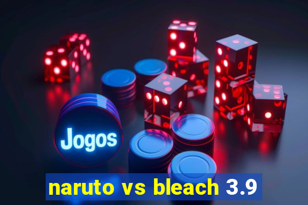 naruto vs bleach 3.9