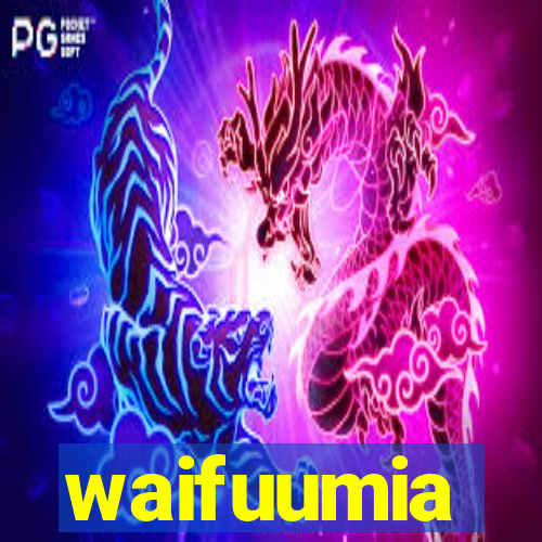 waifuumia