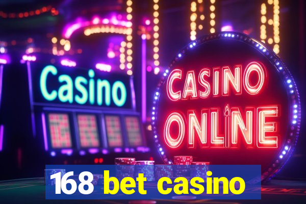 168 bet casino