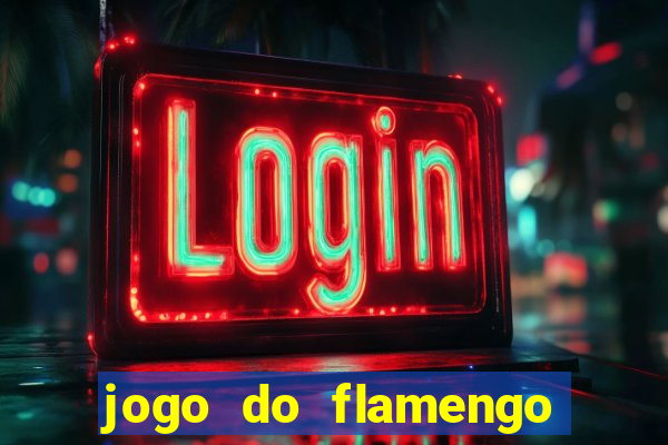 jogo do flamengo rede canais