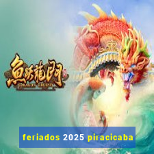 feriados 2025 piracicaba