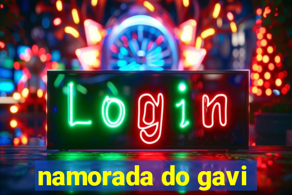 namorada do gavi