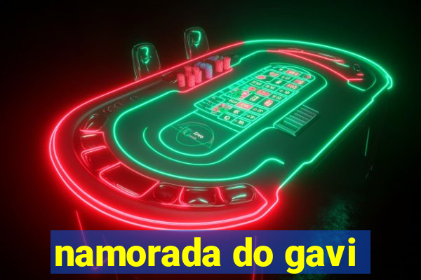 namorada do gavi