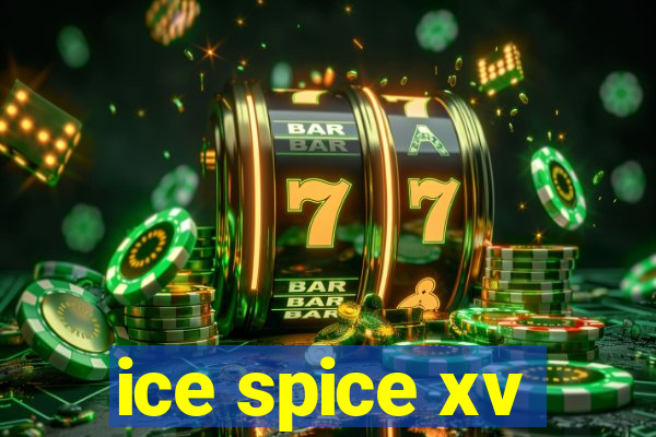 ice spice xv