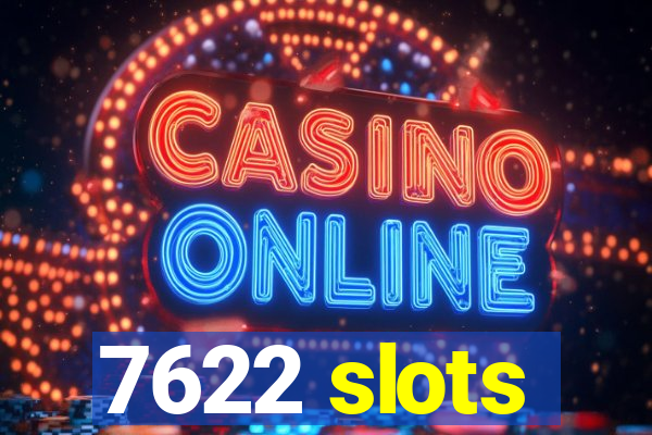 7622 slots