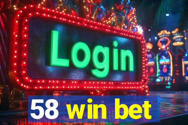 58 win bet