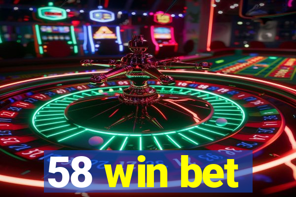 58 win bet