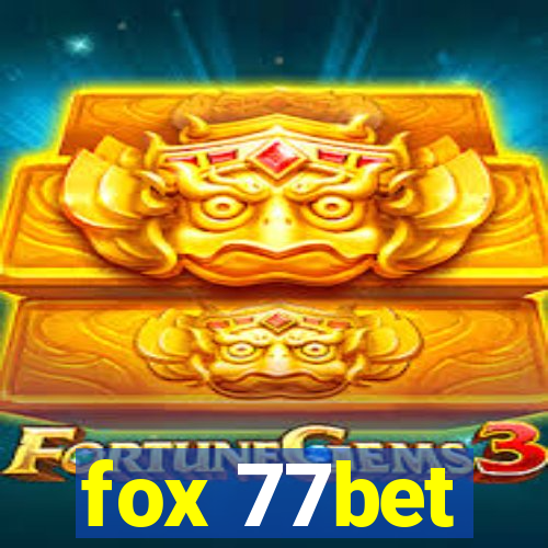 fox 77bet