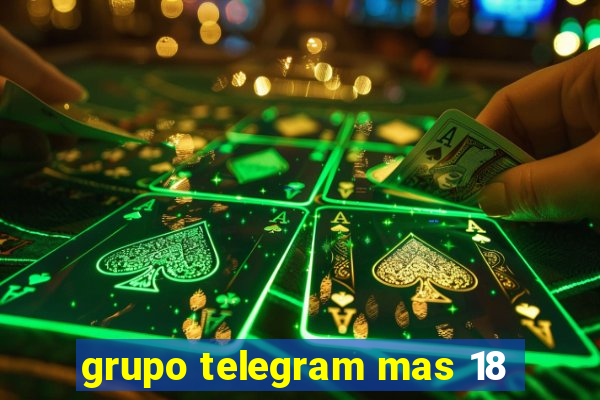 grupo telegram mas 18