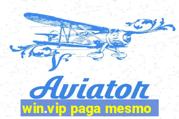 win.vip paga mesmo