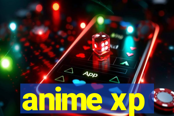 anime xp