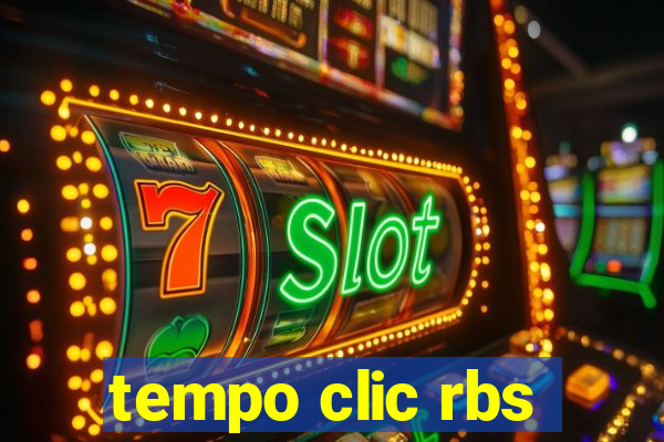 tempo clic rbs