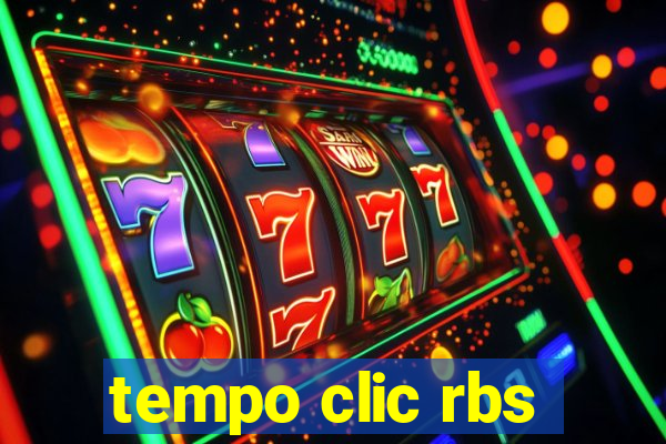 tempo clic rbs