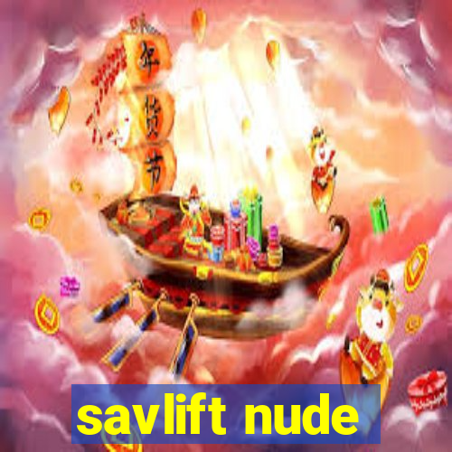 savlift nude