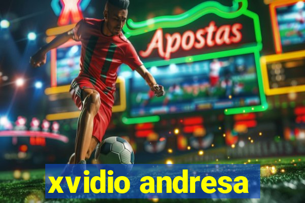 xvidio andresa