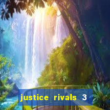 justice rivals 3 dinheiro infinito