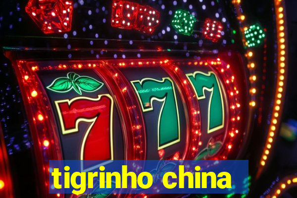 tigrinho china