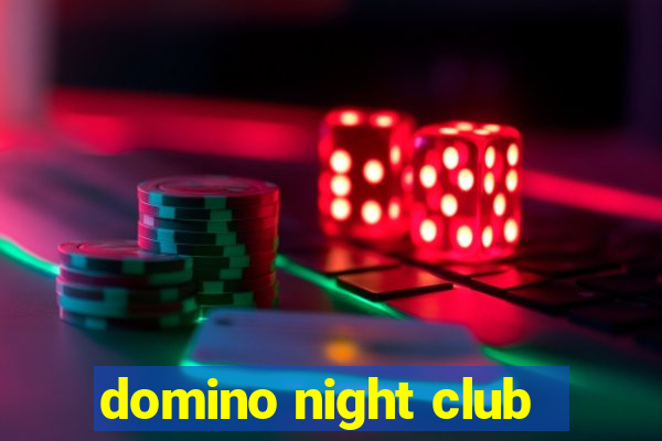 domino night club