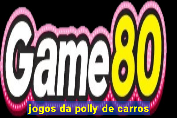 jogos da polly de carros