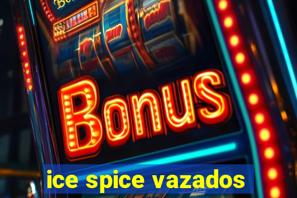 ice spice vazados