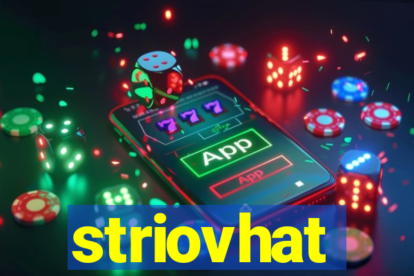 striovhat