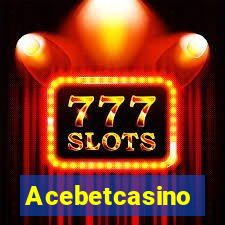 Acebetcasino