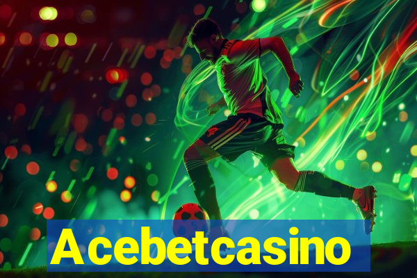 Acebetcasino