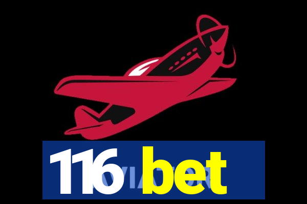 116 bet