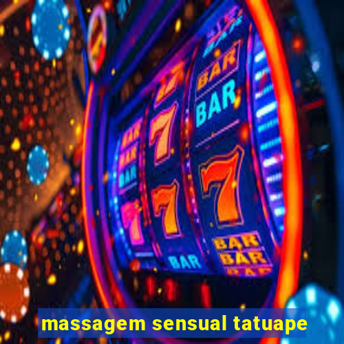 massagem sensual tatuape