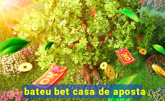 bateu bet casa de aposta