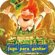 jogo para ganhar dinheiro gratuito