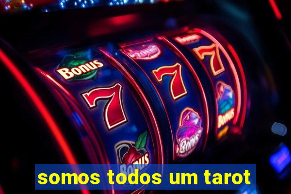 somos todos um tarot