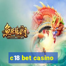 c18 bet casino