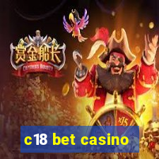 c18 bet casino