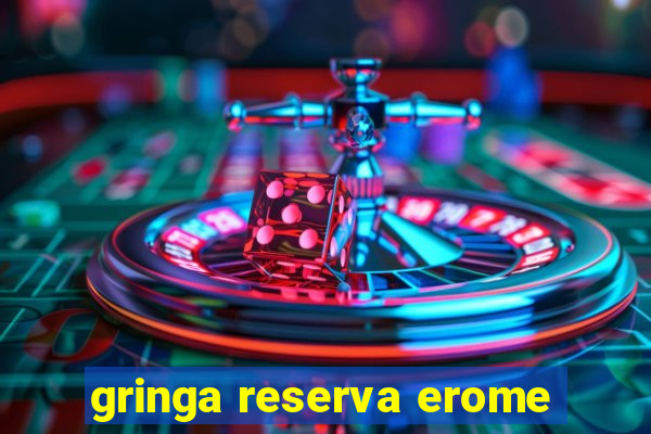 gringa reserva erome