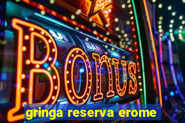 gringa reserva erome