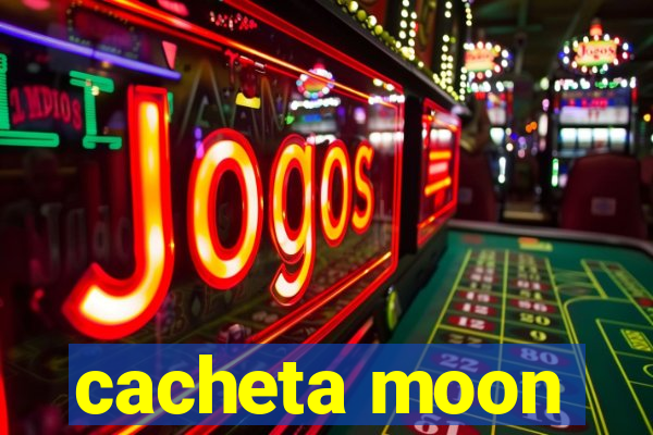 cacheta moon