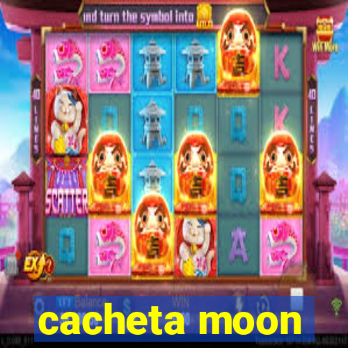 cacheta moon