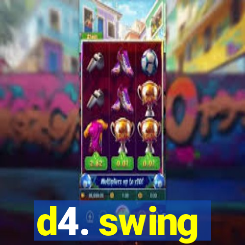 d4. swing