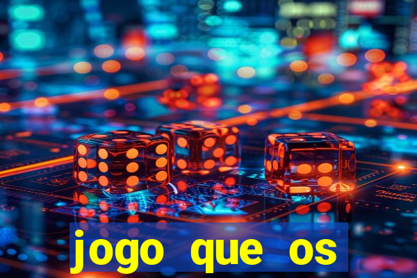 jogo que os famosos jogam para ganhar dinheiro