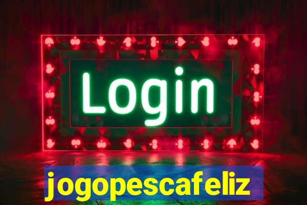 jogopescafeliz