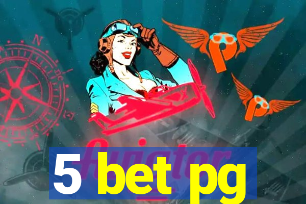 5 bet pg