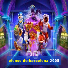 elenco do barcelona 2005