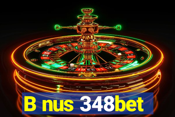 B nus 348bet