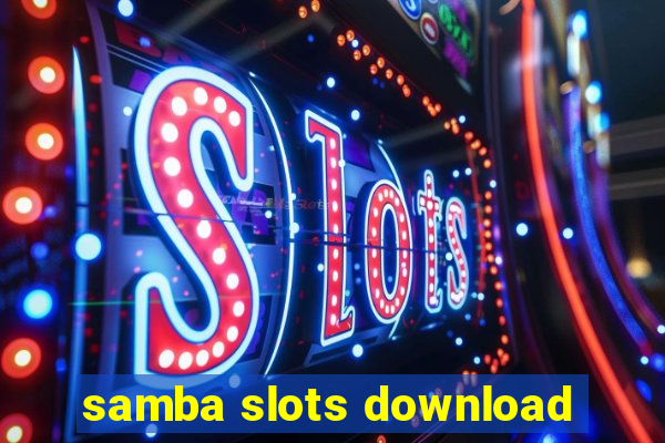 samba slots download